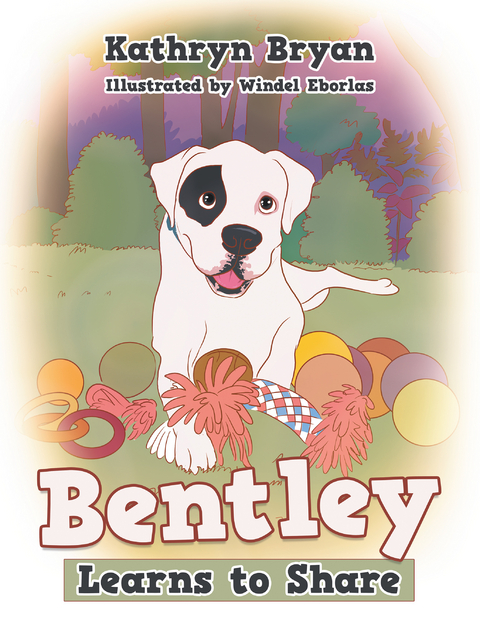 Bentley Learns to Share - Kathryn Bryan