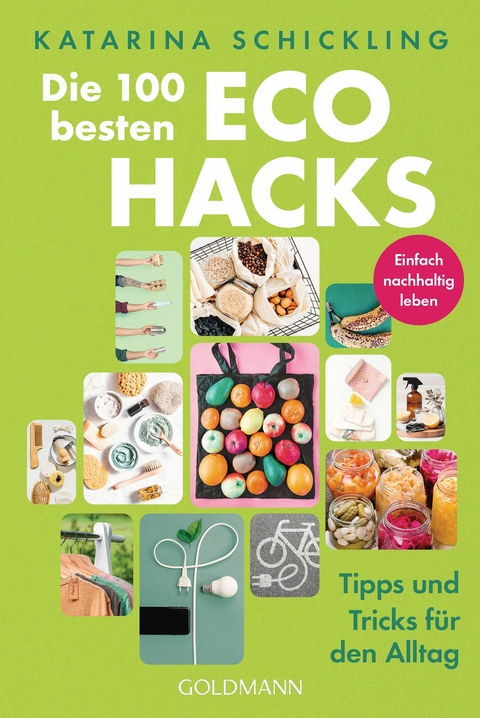 Die 100 besten Eco Hacks - Katarina Schickling