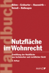 Nutzfl&auml;che im Wohnrecht - Werner M. B&ouml;hm, Manfred Eckharter, Ernst Karl Hauswirth, Peter Heindl, Friedrich Rollwagen