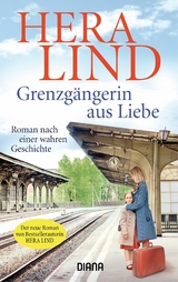 Grenzg&auml;ngerin aus Liebe - Hera Lind