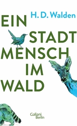 Ein Stadtmensch im Wald - H.D. Walden