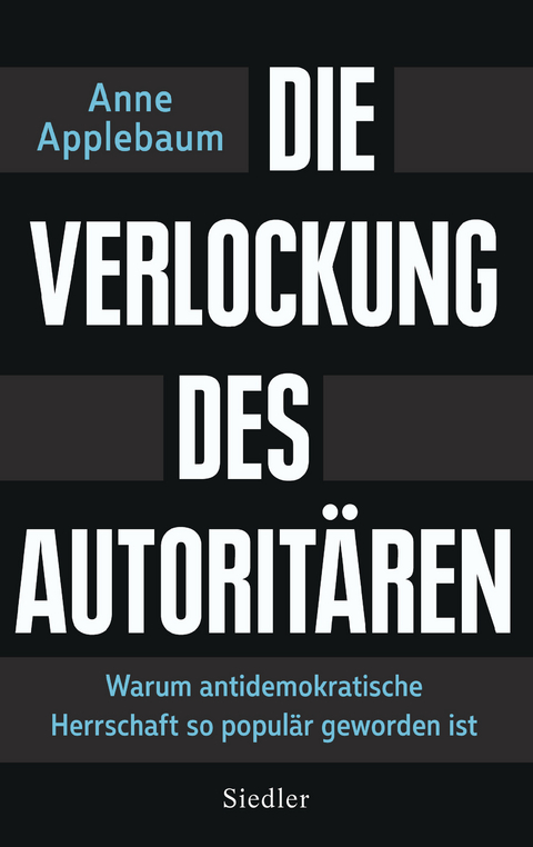 Die Verlockung des Autorit&auml;ren - Anne Applebaum