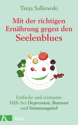 Mit der richtigen Ern&auml;hrung gegen den Seelenblues - Tanja Salkowski