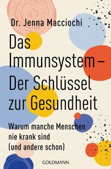 Das Immunsystem &ndash; Der Schl&uuml;ssel zur Gesundheit - Jenna Macciochi