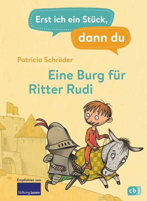 Erst ich ein Stück, dann du - Eine Burg für Ritter Rudi -  Patricia Schröder