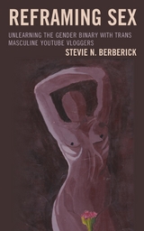 Reframing Sex -  Stevie N. Berberick