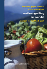 Ern&auml;hrungsalltag im Wandel - Karl-Michael Brunner, Sonja Geyer, Marie Jelenko, Walpurga Weiss, Florentina Astleithner