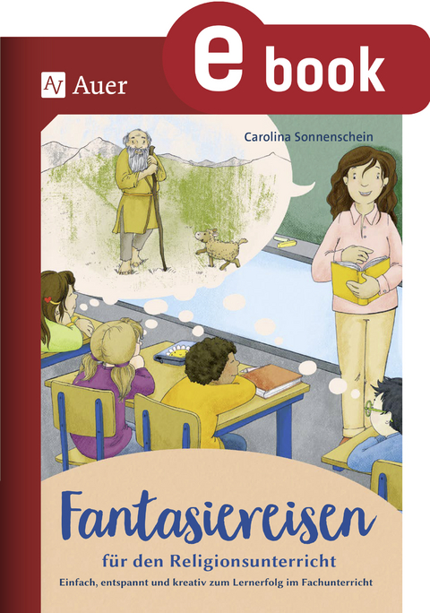 Fantasiereisen f&uuml;r den Religionsunterricht 1-4 - Carolina Sonnenschein
