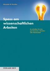 Spa&szlig; am wissenschaftlichen Arbeiten - Alexander W Hunziker