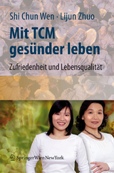Mit TCM ges&uuml;nder leben - Shi Chun Wen, Lijun Zhuo