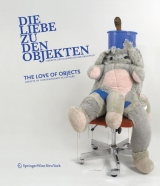Die Liebe zu den Objekten/The Love of Objects - 