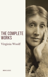 Virginia Woolf: The Complete Works - Virginia Woolf