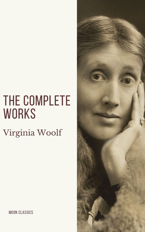 Virginia Woolf: The Complete Works - Virginia Woolf