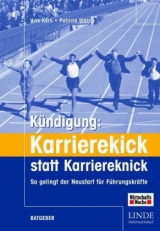 K&uuml;ndigung: Karrierekick statt Karriereknick - Uwe Kern, Patricia St&ouml;rrle