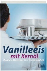 Vanilleeis mit Kern&ouml;l - Manfred Kohl