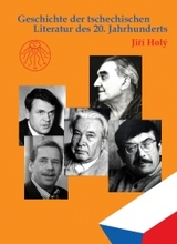 Geschichte der tschechischen Literatur des 20. Jahrhunderts - Jir&iacute; Hol&yacute;