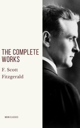 The Complete Works of F. Scott Fitzgerald - F. Scott Fitzgerald