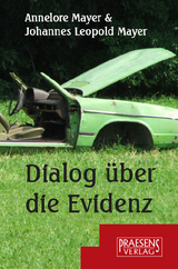 Dialog &uuml;ber die Evidenz - Annelore Mayer, Johannes L. Mayer