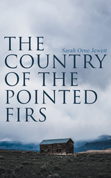 The Country of the Pointed Firs - Sarah Orne Jewett