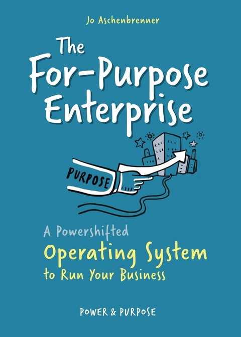 The For-Purpose Enterprise -  Jo Aschenbrenner