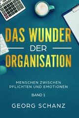 Das Wunder der Organisation -  Georg Schanz