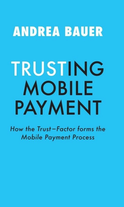 TRUSTING MOBILE PAYMENT -  Andrea Bauer