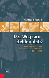 Der Weg zum Heldenplatz - Manfred Scheuch