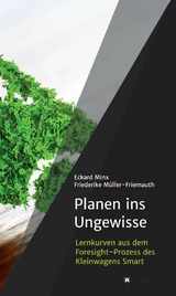 Planen ins Ungewisse -  Eckard Minx,  Friederike M&uuml;ller-Friemauth