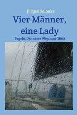 Vier M&auml;nner, eine Lady -  J&uuml;rgen Selonke