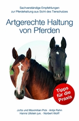 Artgerechte Haltung von Pferden -  Maximilian Pick,  Jutta Pick,  Antje Rahn,  Hanns Ullstein jun.,  Norbert Wolff