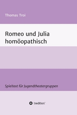 Romeo und Julia hom&ouml;opathisch -  Thomas Troi