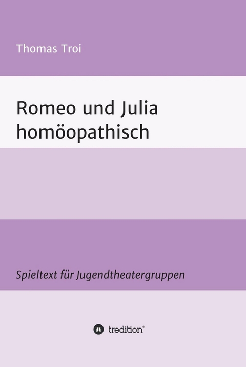 Romeo und Julia hom&ouml;opathisch -  Thomas Troi