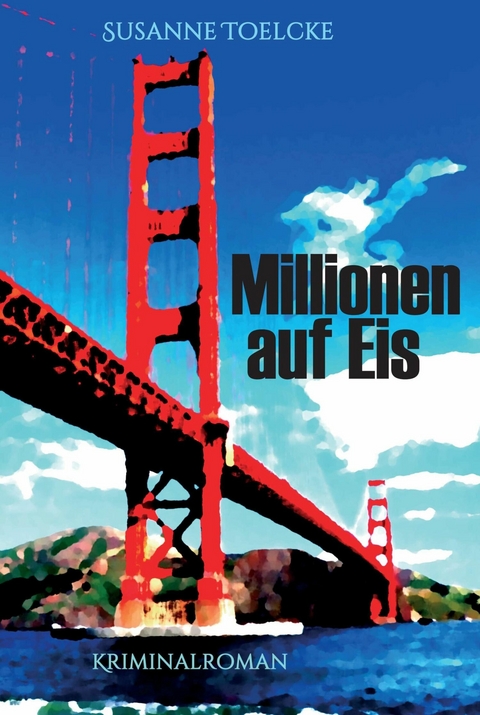 Millionen auf Eis -  Susanne Toelcke