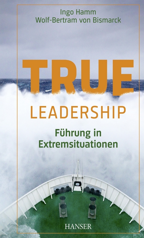 True Leadership -  Ingo Hamm,  Wolf-Bertram von Bismarck