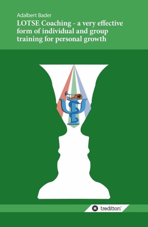 LOTSE Coaching - a very effective form of individual and group training for personal growth - Dr. Bader  Adalbert