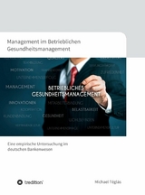 Management im Betrieblichen Gesundheitsmanagement -  Michael T&eacute;gl&aacute;s