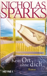 Kein Ort ohne dich - Nicholas Sparks