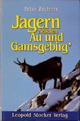 Jagern zwischen Au und Gamsgebirg - Peter Zechner