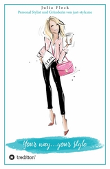 Your way...your style -  Julia Fleck