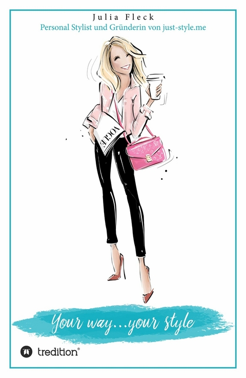 Your way...your style -  Julia Fleck