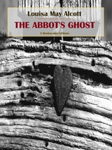 The Abbot's Ghost - Louisa May Alcott