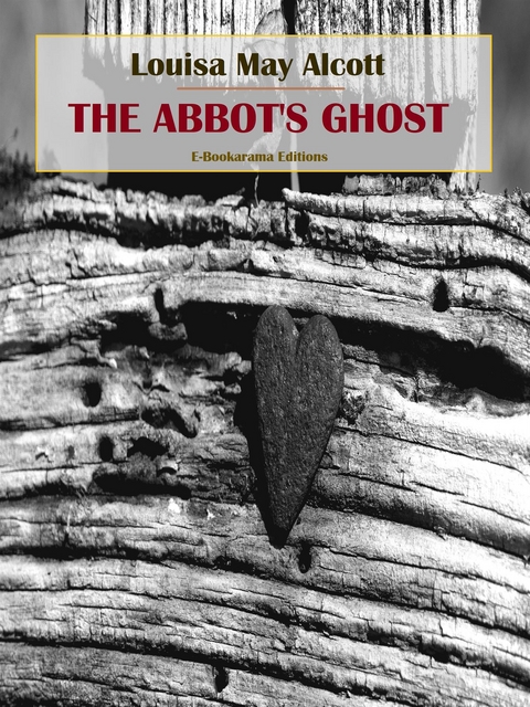 The Abbot's Ghost - Louisa May Alcott