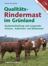 Qualit&auml;ts-Rindermast im Gr&uuml;nland - Andreas Steinwidder