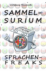 Sammelsurium f&uuml;r Sprachenfreaks -  Wolfgang Reumuth