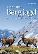 Faszination Bergjagd - Ernst Rudigier