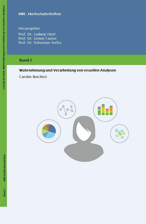 Wahrnehmung und Verarbeitung  von visuellen Analysen -  Carolin Borchert