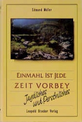 Einmahl ist jede Zeit vorbey - Edmund M&uuml;ller