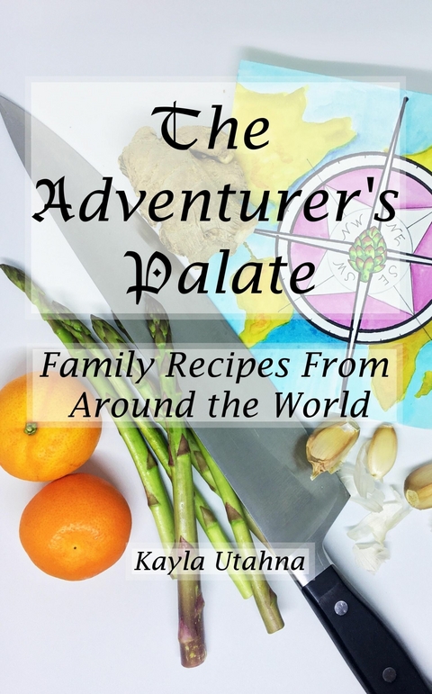 The Adventurer's Palate - Kayla Utahna