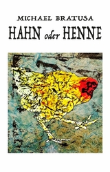 Hahn oder Henne? -  Michael Bratusa