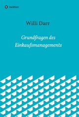 Grundfragen des Einkaufsmanagements -  Willi Dr. Darr